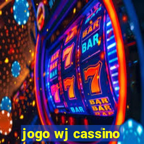 jogo wj cassino